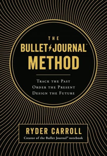 the bullet journal method by ryder carroll, black cover with white title